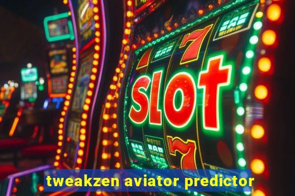 tweakzen aviator predictor